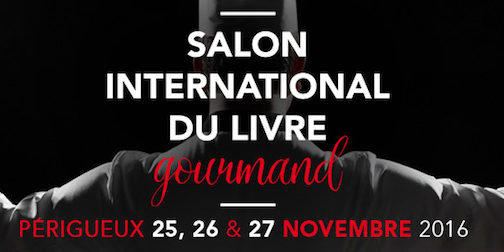 Affiche-salon-livre-gourmand-Perigueux-2016-les-causeries-culinaires-recettes-histoire-cuisine-ancêtres Affiche-salon-livre-gourmand-Perigueux-2016-les-causeries-culinaires-recettes-histoire-cuisine-ancêtres